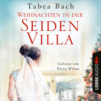 Weihnachten in der Seidenvilla - Eine Geschichte im Veneto - Seidenvilla-Saga, Teil 4 (Ungekürzt) - Tabea Bach - Hörbuch