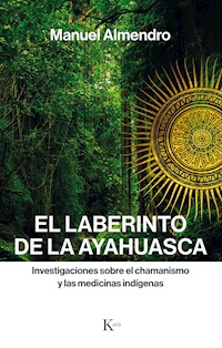 El laberinto de la ayahuasca - Manuel Almendro - E-Book
