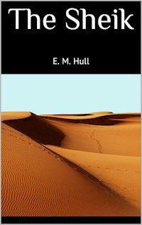 The Sheik - E. M. Hull - E-Book