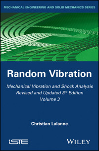 Mechanical Vibration and Shock Analysis, Volume 3, Random Vibration - Christian Lalanne - E-Book