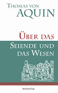 Über das Seiende und das Wesen - Thomas von Aquin - E-Book