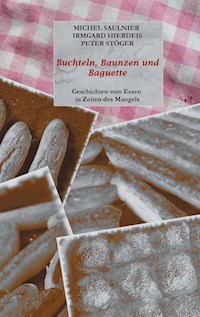 Buchteln, Baunzen und Baguette - Michel Saulnier - E-Book