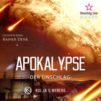 Der Einschlag - Apokalypse, Band 1 (Ungekürzt) - Kolja S. Nyberg - Hörbuch