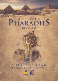 Secrets of the Pharohs - Sherif Shaban - E-Book