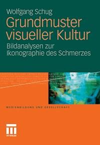 Grundmuster visueller Kultur - Wolfgang Schug - E-Book