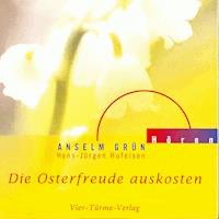 Die Osterfreude auskosten - Anselm Grün - Hörbuch