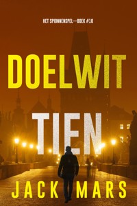 Doelwit Tien (Het Spionnenspel—Boek #10) - Jack Mars - E-Book