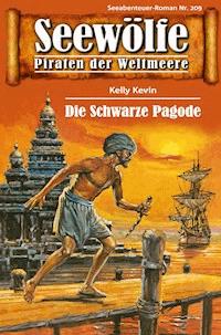 Seewölfe - Piraten der Weltmeere 209 - Kelly Kevin - E-Book