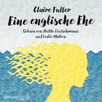 Eine englische Ehe - Claire Fuller - Hörbuch