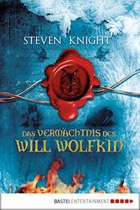Das Vermächtnis des Will Wolfkin - Steven Knight - E-Book