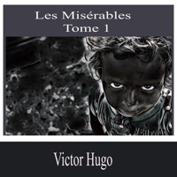Les Misérables-Tome 1 - Victor Hugo - Hörbuch