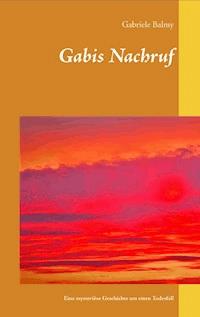Gabis Nachruf - Gabriele Balmy - E-Book