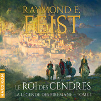 Le Roi des cendres - Raymond E Feist - Hörbuch