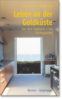 Leben an der Goldküste - Katharina Wille-Gut - E-Book