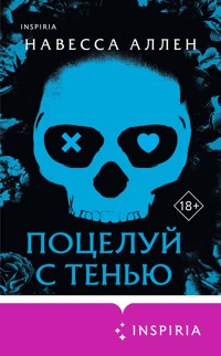 Поцелуй с тенью - Navessa Allen - E-Book