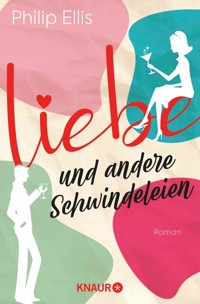 Liebe und andere Schwindeleien - Philip Ellis - E-Book