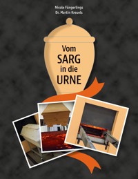 Vom Sarg in die Urne - Nicole Füngerlings - E-Book