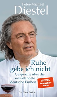 Ruhe gebe ich nicht - Peter-Michael Diestel - E-Book