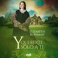 Y quererte solo a ti - Elizabeth Bowman - Hörbuch