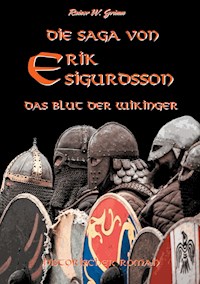 Die Saga von Erik Sigurdsson - Rainer W. Grimm - E-Book