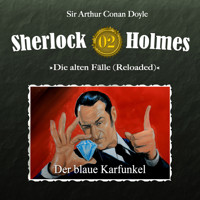 Sherlock Holmes, Die alten Fälle (Reloaded), Fall 2: Der blaue Karfunkel - Arthur Conan Doyle - Hörbuch