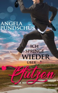 Ich springe wieder über Pfützen - Angela Pundschus - E-Book