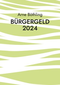 Bürgergeld 2024 - Arne Böthling - E-Book