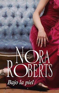 Bajo la piel - Nora Roberts - E-Book
