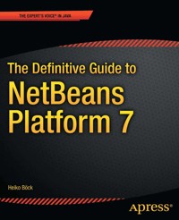 The Definitive Guide to NetBeans™ Platform 7 - Heiko Bck - E-Book