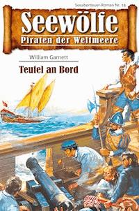 Seewölfe - Piraten der Weltmeere 14 - William Garnett - E-Book