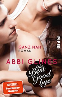 The Best Goodbye – Ganz nah - Abbi Glines - E-Book