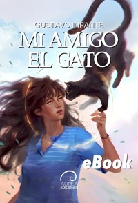Mi Amigo el Gato - Gustavo Infante - E-Book