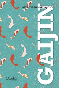 Gaijin - Maximiliano Matayoshi - E-Book