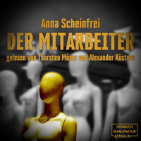 Der Mitarbeiter (ungekürzt) - Anna Scheinfrei - Hörbuch