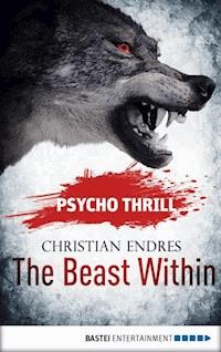Psycho Thrill - The Beast Within - Christian Endres - E-Book