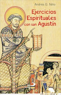 Ejercicios espirituales con san Agustín - Andrés González Niño - E-Book
