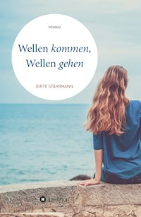 Wellen kommen, Wellen gehen - Birte Stährmann - E-Book