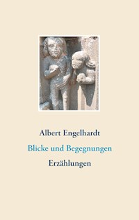 Blicke und Begegnungen - Albert Engelhardt - E-Book