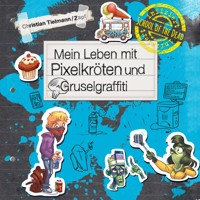 School of the dead 5: Mein Leben mit Pixelkröten und Gruselgraffiti - Christian Tielmann - Hörbuch