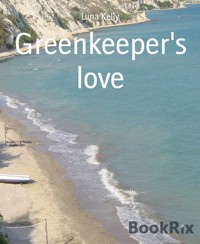 Greenkeeper's love - Luna Kelly - kostenlos E-Book
