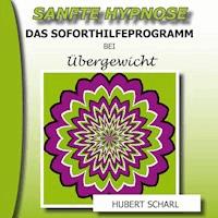 Sanfte Hypnose: Das Soforthilfeprogramm bei Übergewicht -  - Hörbuch