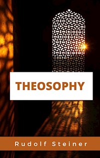 Theosophy - Rudolf Steiner - E-Book