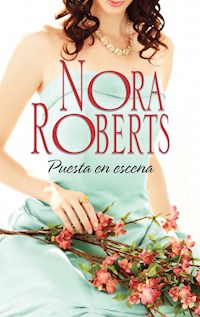 Puesta en escena - Nora Roberts - E-Book