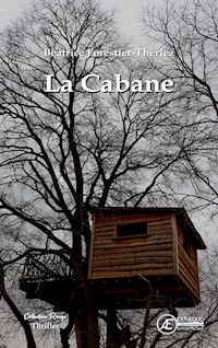 La Cabane - Béatrice Forestier-Thériez - E-Book