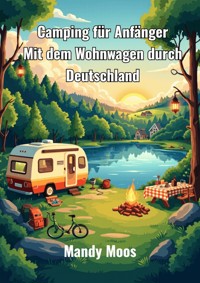 Camping für Anfänger - Mandy Moos - E-Book