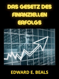 Das Gesetz des finanziellen Erfolgs (Übersetzt) - Beals Edward E. - E-Book