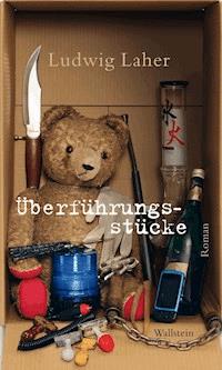 Überführungsstücke - Ludwig Laher - E-Book