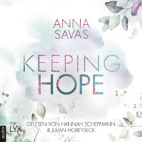 Keeping Hope - Keeping-Reihe, Teil 3 (Ungekürzt) - Anna Savas - Hörbuch
