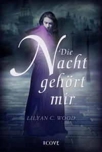 Die Nacht gehört mir - Lilyan C. Wood - E-Book