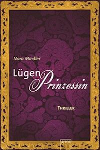 Lügenprinzessin - Nora Miedler - E-Book
